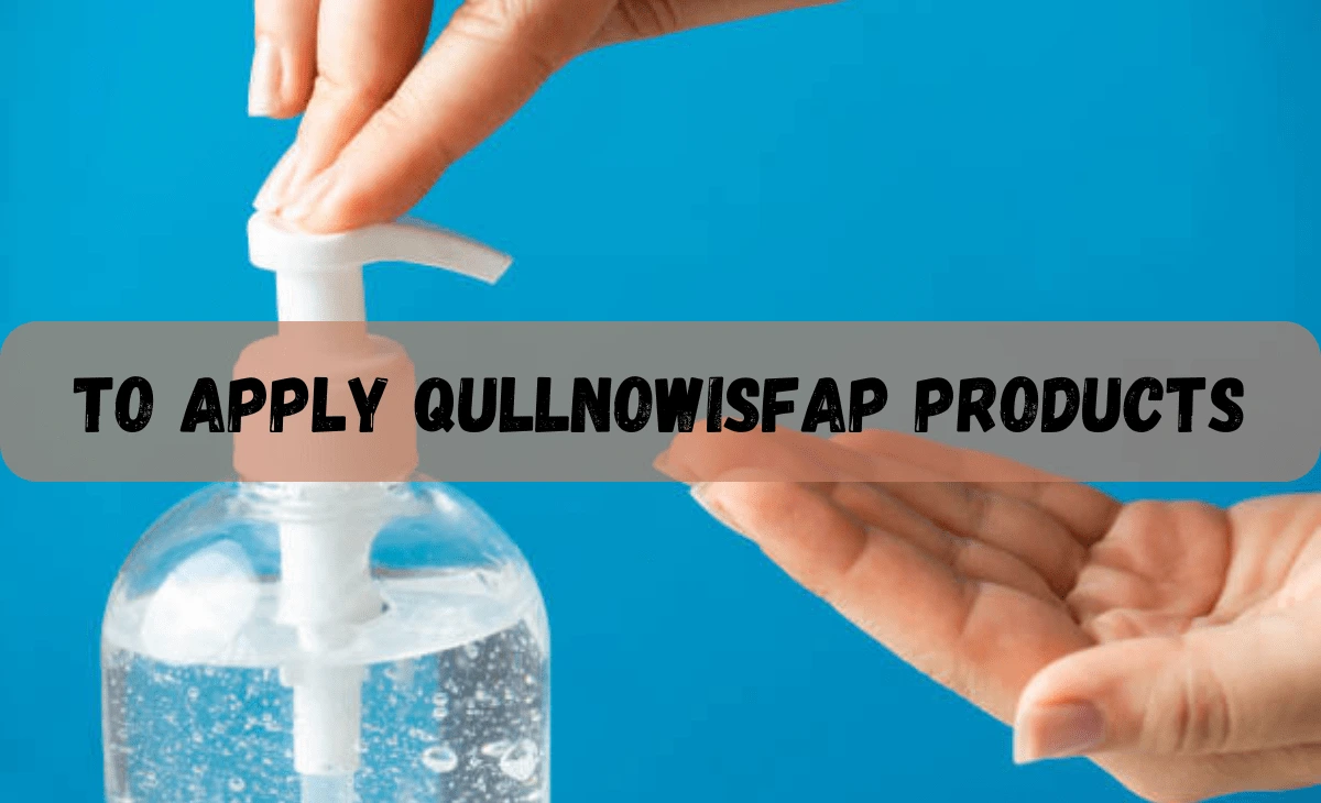 to apply qullnowisfap products